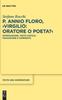 Книга P. Annio Floro, Virgilio: Oratore O Poeta? : Introduzione, Testo Critico, Traduzione E Commento : 65