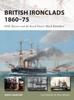 Книга British Ironclads 1860???75 : HMS Warrior and the Royal Navy's 'Black Battlefleet'