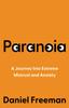 The Paranoia : A Journey Into Extreme Mistrust and Anxiety Book