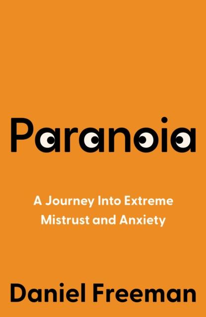 The Paranoia : A Journey Into Extreme Mistrust and Anxiety Book