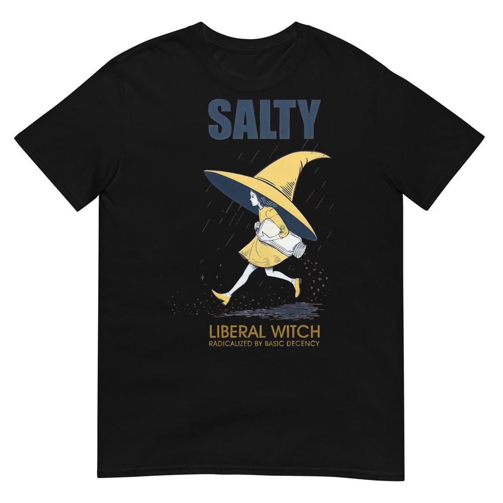 Salty Liberal Witch Radicalized TShirt