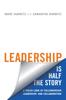 The Leadership Is Half the Story : A Fresh Look At Followership, Leadership, and Collaboration Book