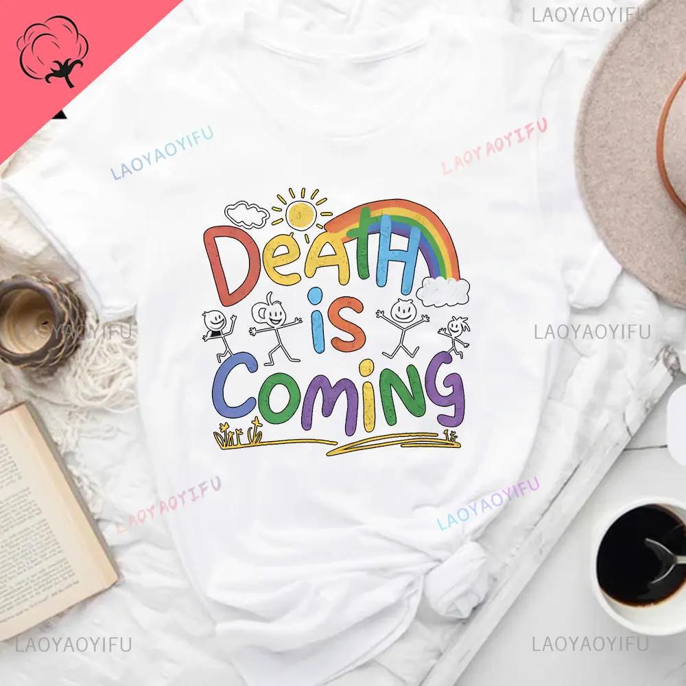 Death Is Coming Punk Funny Gothic Tshirt Dark Humor Unisex Tee Horror Meme Pastel Goth Sarcastic Rude Classic Streetwear