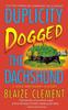 Книга Duplicity Dogged The Dachshund by Blaize Clement - Paperback