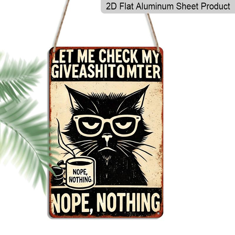 2D Flat, Vintage Metal Wall Sign - Aluminum Decorative Plaque Sign- Funny "Let Me Check My Giveashittometer" with Glasses & Coffee Cup Design