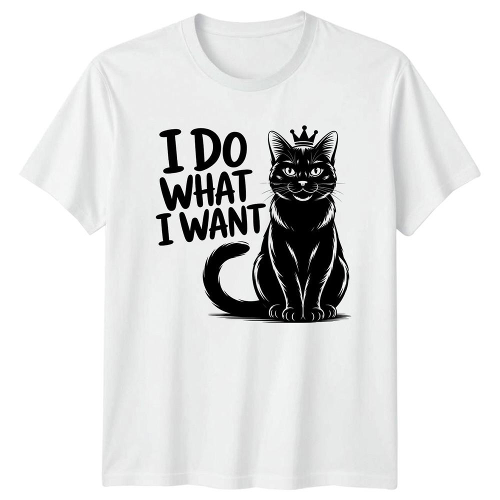 I Do What I Want Cat TShirt Funny Animal Gift For Him And Her