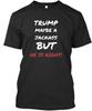 Trump Maybe A Jackass T-Shirt Made In the USA Size S To 5XL