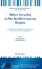 Книга Water Security In the Mediterranean Region : An International Evaluation of Management, Control, and Governance Approaches