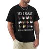 Yes I Really Do Need All These Chickens Funny Farming T Shirt Harajuku Short Sleeve T-shirt Cotton Graphics Tshirt Tops