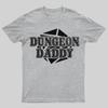 Dungeon Daddy Game Geeky T-Shirt