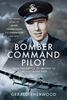 The Bomber Command Pilot: From the Battle of Britain To the Augsburg Raid : The Unique Story of Wing Commander J S Sherwood DSO, DFC* Book