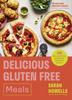 Книга Delicious Gluten Free Meals : 100 Easy Every Day Recipes for Lunch and Dinner