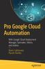 Книга Pro Google Cloud Automation : With Google Cloud Deployment Manager, Spinnaker, Tekton, and Jenkins