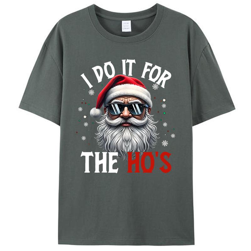 I Do It For The Hos Santa Funny Christmas Joke Gift Men's T-Shirt Funny Inappropriate Xmas Tee Shirts Women Tops Family Pajamas