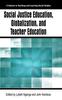 The Social Justice Education, Globalization, and Teacher Education Book