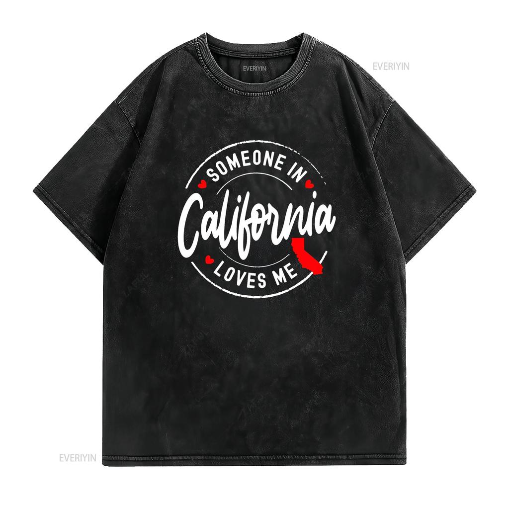 Someone in California Loves Me T Shirt vintage Washed Stretched Stylish Breathable homme Top For Everyday Wear Versatile