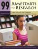Книга 99 Jumpstarts To Research : Topic Guides for Finding Information On Current Issues