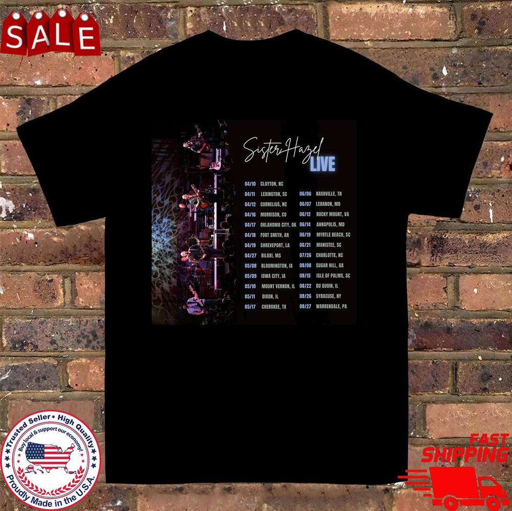 SISTER HAZEL BAND LIVE IN CONCERT TOUR DATES T Shirt Full Size S-5XL Unisex T-Shirt