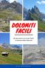 Книга Dolomiti Facili : 28 Escursioni Tra Le Piu Famose E Facili Nelle Dolomiti