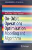The On-Orbit Operations Optimization : Modeling and Algorithms Book