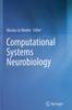The Computational Systems Neurobiology Book