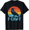 Retro F-Caw-F Black Bird Crow Funny Crow Lover T-Shirt
