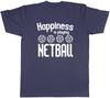 Happiness is Playing Netball Unisexs Unisex TShirt Tee