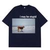 I May Be Stupid Cow on Beach Funny Meme TShirt Unisexs Fashion 100 Cotton Vintage Short Sleeve Loose Comfort Oversized Tshirts