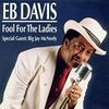 CD EB DAVIS SPECIAL GUEST: BIG JAY MCN - Fool For The Ladies CD31990162 Wonderland Reco 1996 Germany Blues Used