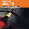 12inch Record PEPE DELUX? - Before You Leave DAN6711896 Dance Pool 2001 Europe Dance & Electronica Used