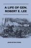 Книга A Life Of Gen Robert E Lee by John Esten Cooke - Paperback