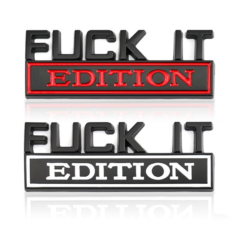 Эмблема Fuck IT Edition, металлическая наклейка на автомобиль, эмблема на передней решетке, значок для всех автомобилей
