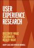 The User Experience Research : Discover What Customers Really Want Book