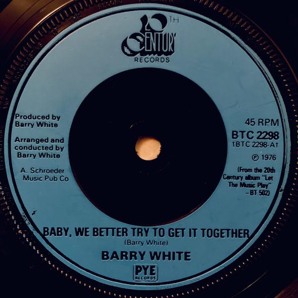 7inch Record BARRY WHITE - Baby, We Better Try To Get It Toget BTC2298 20TH CENTURY RE 1976 UK Soul/Funk Used