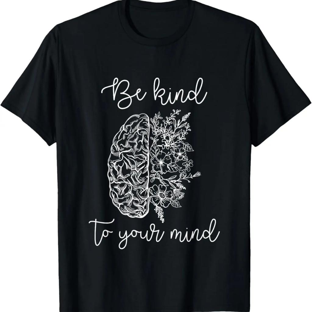 Be Kind To Your Mind Mental Health Awareness Men Women T-Shirt
