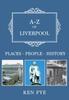 Книга A-Z of Liverpool : Places-People-History