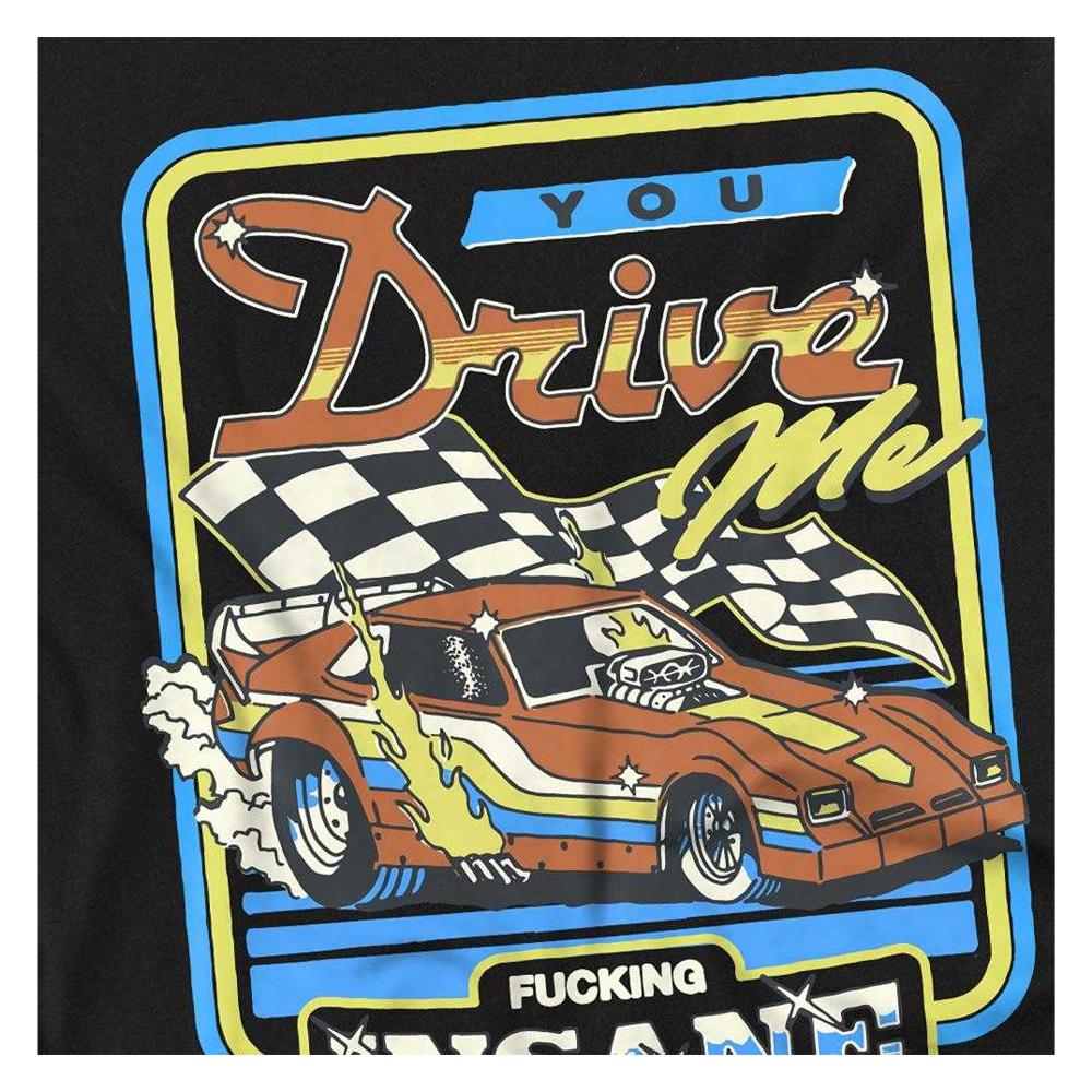 Steven Rhodes Unisex Adult You Drive Me Insane Long-Sleeved T-Shirt