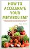 The How To Accelerate Your Metabolism? Book