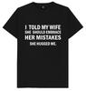 I Told My Wife She Should Embrace Her Mistakes Funny Joke Humour Gift T Shirt