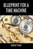 Книга Blueprint for a Time Machine