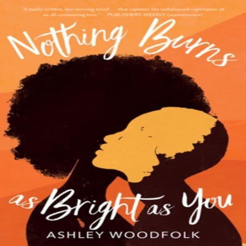 Nothing Burns as Bright as You by Ashley Woodfolk Paperback Book 9780358655367