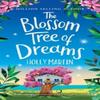The Blossom Tree of Dreams by Holly Martin Hardback Book 9781913616359