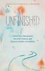 The Unfinished : Unlock Your Superpowers, Live with Purpose, and Discover Limitless Possibilities Book