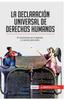 The La Declaracion Universal De Derechos Humanos : El Compromiso Por La Dignidad Y La Justicia Para Todos Book