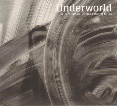 CD UNDERWORLD - Barbara Barbara, we face a shining UWR00061 Caroline Intern 2016 Европа Танцевальная и Электронная Музыка Б/У
