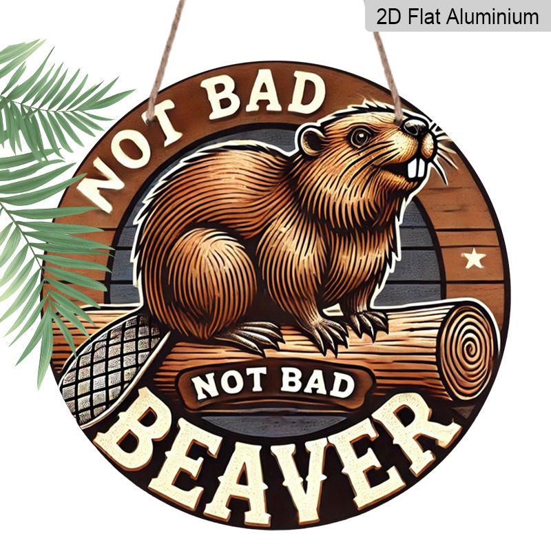 2D Flat 1pc Beaver Theme Aluminium Metal Sign, 8x8 in, Printed Wall Art for Home, Farmhouse, Street, Shop, Garage, Bar, Garden, Coffee Shop Decor