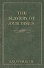 Книга The Slavery Of Our Times