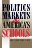 The Politics, Markets, and America's Schools Book