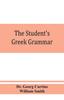 Книга The Student's Greek Grammar : a Grammar of the Greek Language