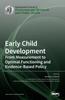 The Early Child Development : From Measurement To Optimal Functioning and Evidence-Based Policy Book